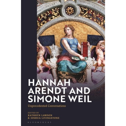 (영문도서) Hannah Arendt and Simone Weil: Unprecedented Conversations Hardcover, Bloomsbury Academic, English, 9781350344464
