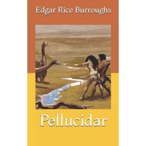Pellucidar Paperback, Independently Published, English, 9798721496776