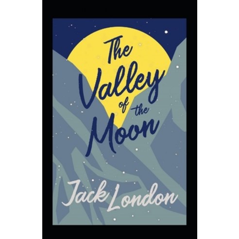 The Valley of the Moon Annotated Paperback, Independently Published, English, 9798728336785