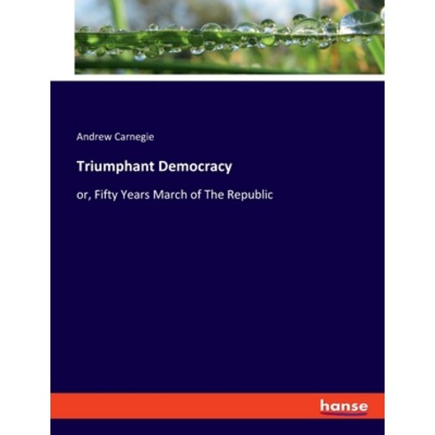 (영문도서) Triumphant Democracy: or Fifty Years March of The Republic Paperback, Hansebooks, English, 9783348097352