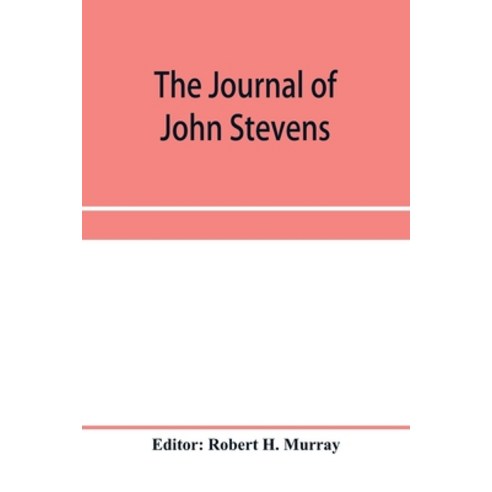 (영문도서) The journal of John Stevens containing a brief account of the war in Ireland 1689-1691 Paperback, Alpha Edition, English, 9789353958909