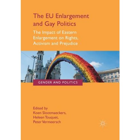 (영문도서) The Eu Enlargement and Gay Politics: The Impact of Eastern Enlargement on Rights Activism an... Paperback, Palgrave MacMillan, English, 9781349694075