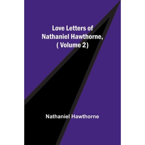(영문도서) Love Letters of Nathaniel Hawthorne ( Volume 2) Paperback, Alpha Edition, English, 9789357390293