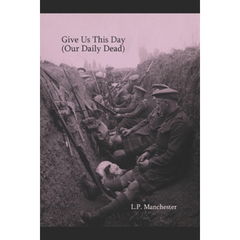 Give Us This Day (Our Daily Dead) Paperback, Independently Published, English, 9798713705169