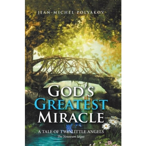 (영문도서) God''s Greatest Miracle: A Tale of Two Little Angels Hardcover, Tellwell Talent, English, 9780228856894