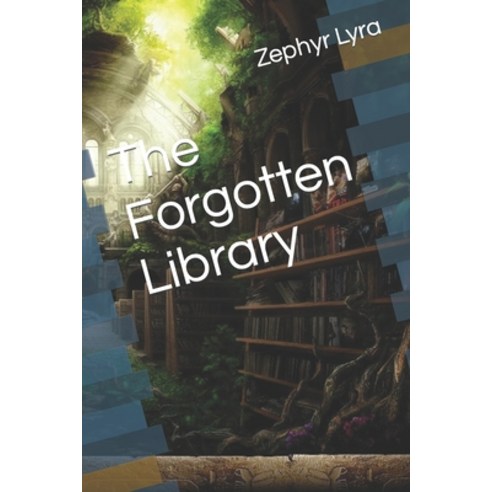 (영문도서) The Forgotten Library Paperback, Independently Published, English, 9798856748795