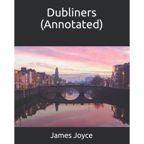 Dubliners (Annotated) Paperback, Independently Published, English, 9798746972736
