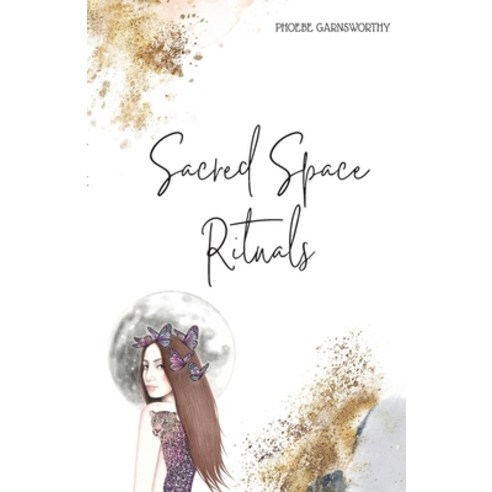 Sacred Space Rituals Paperback, Phoebe Garnsworthy