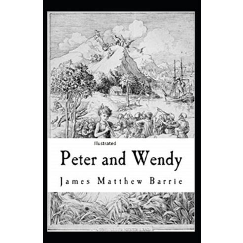 Peter Pan (Peter and Wendy) Illustrated Paperback, Independently Published, English, 9798590250813