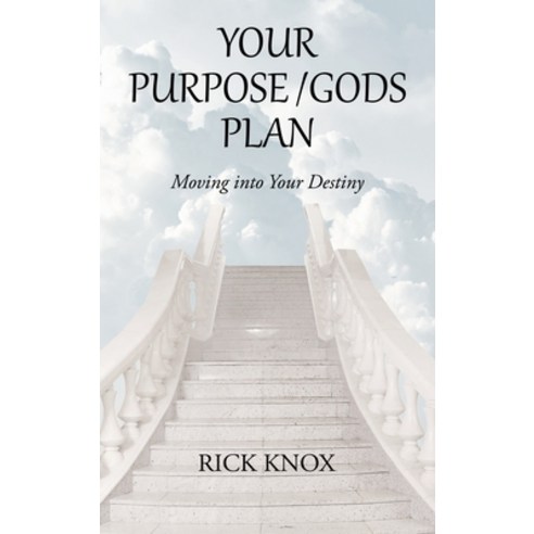 (영문도서) Your Purpose/Gods Plan: Moving into Your Destiny Hardcover, WestBow Press, English, 9781664283787