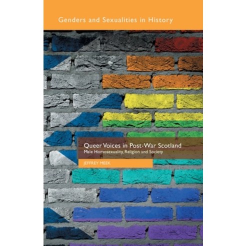 (영문도서) Queer Voices in Post-War Scotland: Male Homosexuality Religion and Society Paperback, Palgrave MacMillan, English, 9781349495528