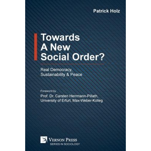 (영문도서) Towards A New Social Order? Real Democracy Sustainability & Peace Paperback, Vernon Press, English, 9781622734887