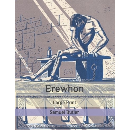 Erewhon: Large Print Paperback, Independently Published, English, 9798642487099
