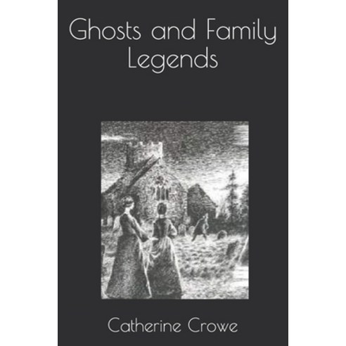Ghosts and Family Legends Paperback, Independently Published