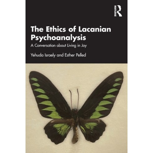 (영문도서) The Ethics of Lacanian Psychoanalysis: A Conversation about Living in Joy Paperback, Routledge, English, 9781032378916