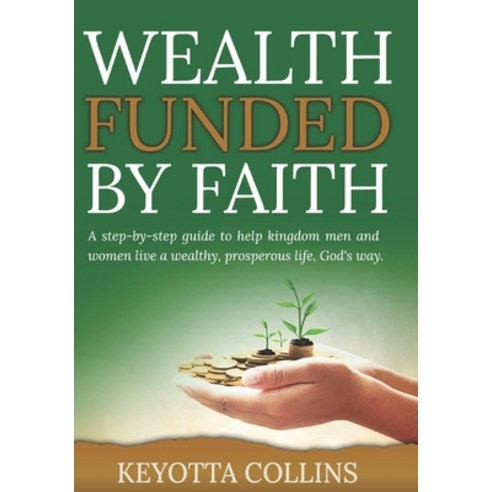 (영문도서) Wealth Funded By Faith Paperback, Independently Published, English, 9798371710161