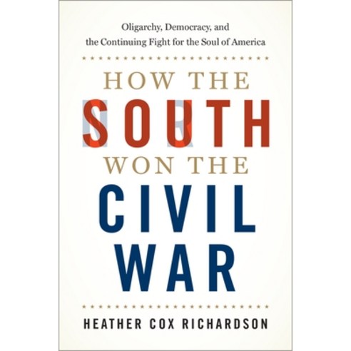 (영문도서) How the South Won the War: Oligarchy Democracy and the Continuing Fight for the Soul of Ame... Hardcover, Oxford University Press, USA, English, 9780190900908