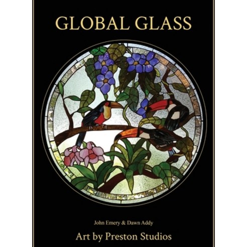 (영문도서) Global Glass: Art by Preston Studios Hardcover, John Emery, English, 9781917336888