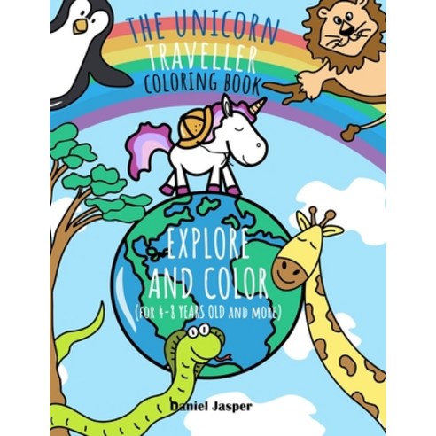 The Unicorn Traveller: The Unicorn Explorer all to color and discover Paperback, Independently Published, English, 9798705576685