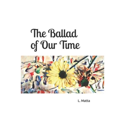 (영문도서) The Ballad of Our Time Paperback, Independently Published, English, 9781730862892