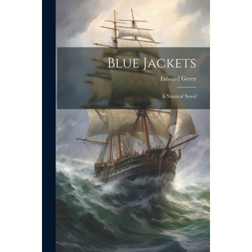 (영문도서) Blue Jackets: A Nautical Novel Paperback, Legare Street Press, English, 9781022098961