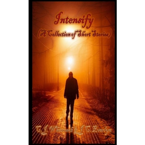 Intensify (A Collection of Short Stories) Paperback, Lulu.com, English, 9781716565854