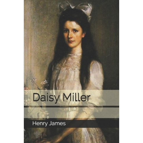 Daisy Miller Paperback, Independently Published - 최저가 알림ㆍ특가 할인ㆍ가격비교 - 역대가
