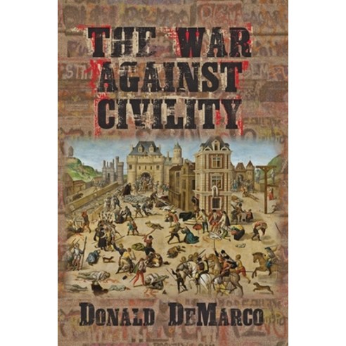 The War Against Civility Paperback, Independently Published, English, 9798693143203