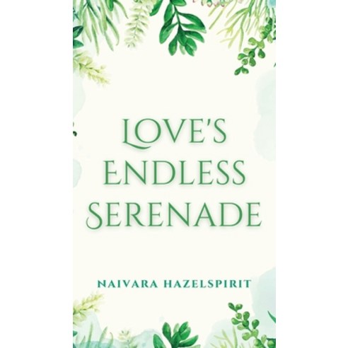 (영문도서) Love''s Endless Serenade Hardcover, Loomevalgus Ou, English, 9789916725467
