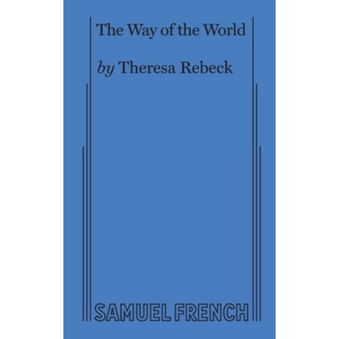 The Way of the World (Rebeck) Paperback, Samuel French, Inc.