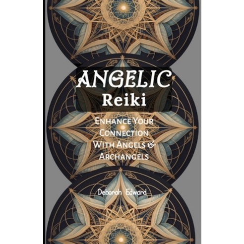 (영문도서) Angelic Reiki: Enhance Your Connection With Angels & Archangels Paperback, Independently Published, English, 9798882773167