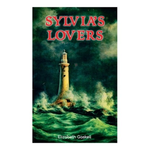 (영문도서) Sylvia''s Lovers: Tale of Love and Betrayal in the Napoleonic Wars (with Author''s Biography) Paperback, E-Artnow, English, 9788027344192