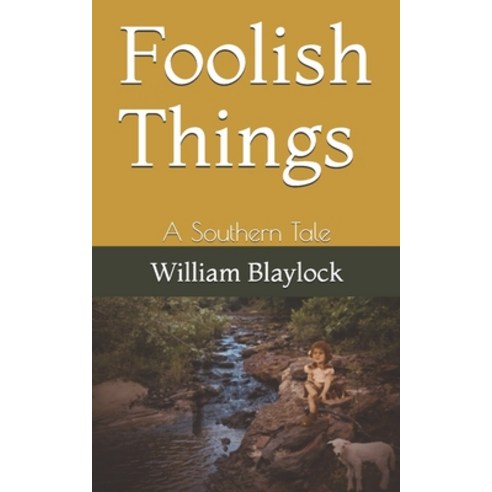 Foolish Things: A Southern Tale Paperback, R. R. Bowker, English, 9781734540314