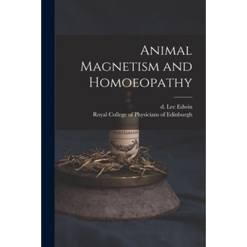 (영문도서) Animal Magnetism and Homoeopathy Paperback, Legare Street Press, English, 9781014347367