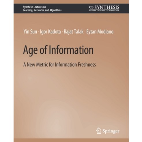 (영문도서) Age of Information: A New Metric for Information Freshness Paperback, Springer, English, 9783031792922