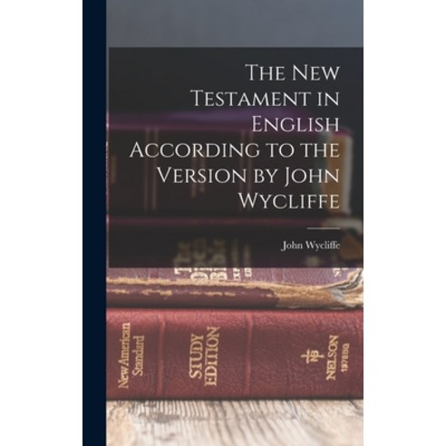 (영문도서) The New Testament in English According to the Version by John Wycliffe Hardcover, Legare Street Press, 9781015694361