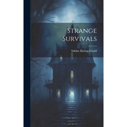 (영문도서) Strange Survivals Hardcover, Legare Street Press, English, 9781020645440