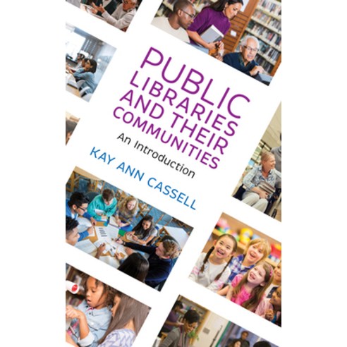 Public Libraries and Their Communities: An Introduction Paperback, Rowman & Littlefield Publis..., English, 9781538112700