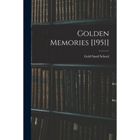 (영문도서) Golden Memories [1951] Paperback, Hassell Street Press, English, 9781015182349