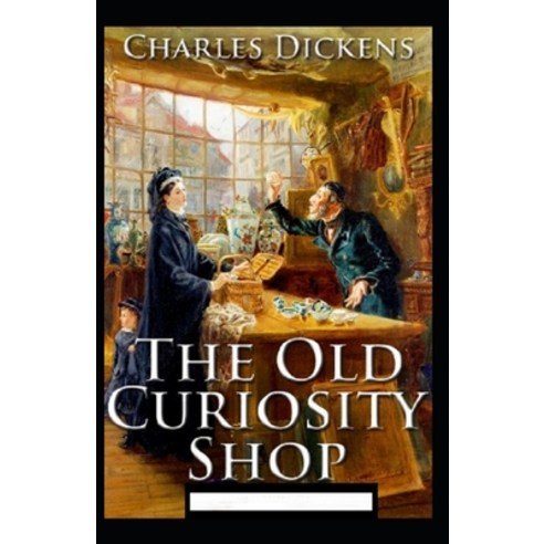 (영문도서) The Old Curiosity Shop Annotated Paperback, Independently Published, English, 9798515920326