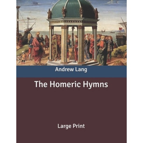 The Homeric Hymns: Large Print Paperback, Independently Published - 가격 ...