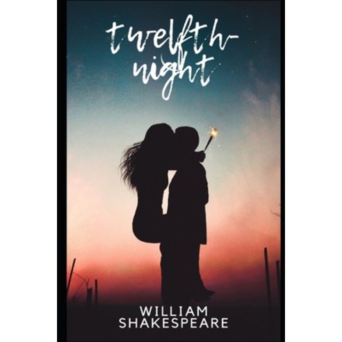 Twelfth Night Annotated Paperback, Independently Published, English, 9798706332853