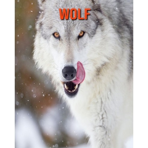 Wolf: Amazing Facts about Wolf Paperback, Independently Published, English, 9798552060504