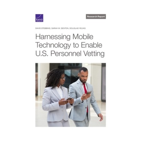(영문도서) Harnessing Mobile Technology to Enable U.S. Personnel Vetting Paperback, RAND Corporation, English, 9781977410177