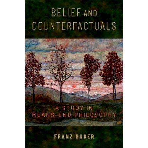 (영문도서) Belief and Counterfactuals: A Study in Means-End Philosophy Hardcover, Oxford University Press, USA, English, 9780199976119