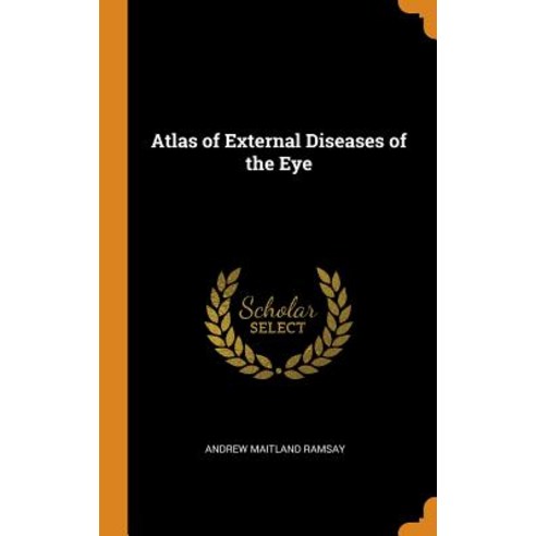(영문도서) Atlas of External Diseases of the Eye Hardcover, Franklin Classics, English, 9780342103812