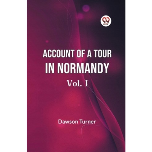 (영문도서) Account Of A Tour In Normandy Vol. I Paperback, Double 9 Books, English, 9789359954011