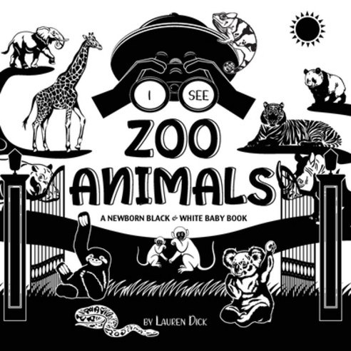 I See Zoo Animals: A Newborn Black & White Baby Book (High-Contrast Design & Patterns) (Panda Koala... Paperback, Engage Books, English, 9781774763117