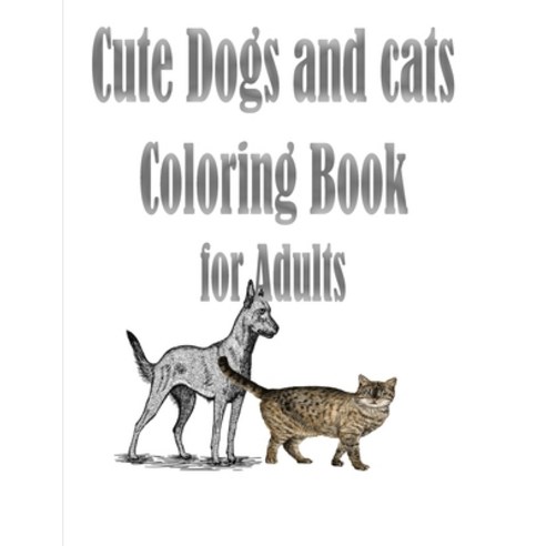 Cute Dogs and cats Coloring Book for Adults: The best friend animal for puppy and kitten adult lover... Paperback, Independently Published, English, 9798694948401