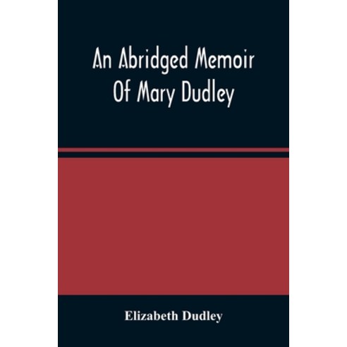 An Abridged Memoir Of Mary Dudley Paperback, Alpha Edition, English, 9789354486050